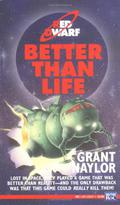Better than Life by Grant Naylor
