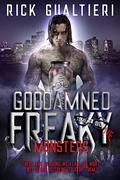 Goddamned Freaky Monsters by Rick Gualtieri