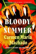 Bloody Summer (Trespass Collection #6) by Carmen Maria Machado