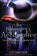 The Kidnapper's Accomplice by C.J. Archer