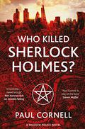Who Killed Sherlock Holmes? by Paul Cornell