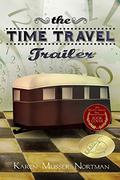 The Time Travel Trailer (The Time Travel Trailer #1) by Karen Musser Nortman