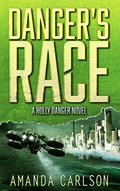 Danger's Race (Holly Danger #3) by Amanda Carlson