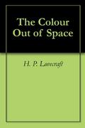 The Color Out of Space by H.P. Lovecraft