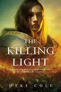 The Killing Light (The Sacred Throne #3) by Myke Cole