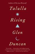Talulla Rising (The Last Werewolf / Bloodlines Trilogy #2) by Glen Duncan