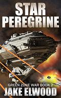 Star Peregrine (Green Zone War #2) by Jake Elwood