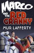 Marco and the Red Granny by Mur Lafferty