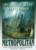 Metropolitan by Walter Jon Williams