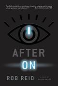 After On: A Novel of Silicon Valley by Rob Reid