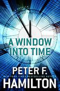 A Window Into Time by Peter F. Hamilton