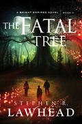 The Fatal Tree (Bright Empires #5) by Stephen R. Lawhead