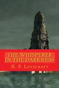 The Whisperer in the Darkness by H.P. Lovecraft