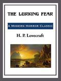 The Lurking Fear by H.P. Lovecraft