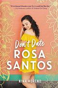 Don't Date Rosa Santos by Nina Moreno