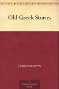 Old Greek Stories by James Baldwin