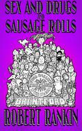 Sex and Drugs and Sausage Rolls by Robert Rankin