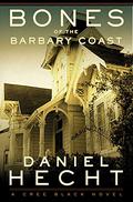 Bones of the Barbary Coast (Cree Black #3) by Daniel Hecht