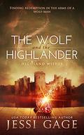 The Wolf and the Highlander (Highland Wishes #2) by Jessi Gage