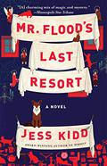 Mr. Flood's Last Resort by Jess Kidd