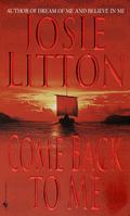 Come Back to Me by Josie Litton