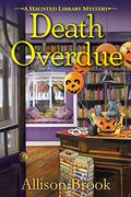 Death Overdue (The Haunted Library Mysteries #1) by Allison Brook
