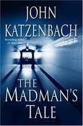 The Madman's Tale by John Katzenbach