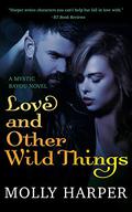 Love and Other Wild Things by Molly Harper