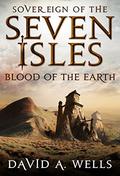 Blood of the Earth by David A. Wells