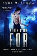 Worth Dying For by Kory M. Shrum
