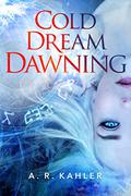 Cold Dream Dawning (Pale Queen #2) by A.R. Kahler