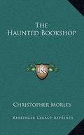 The Haunted Bookshop by Christopher Morley