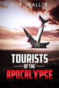Tourists of the Apocalypse by C.F. Waller