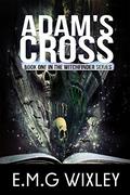 Adam's Cross (Witchfinder #1) by Elizabeth Wixley