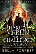 Harley Merlin and the Challenge of Chaos by Bella Forrest