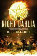 The Night Dahlia by R.S. Belcher