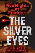 Five Nights at Freddy's: The Silver Eyes (Five Nights at Freddy's #1) by Kira Breed-Wrisley