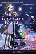 Then Came Wanda...With A Baby Carriage by Dakota Cassidy