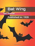 Bat Wing by Sax Rohmer