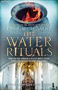 The Water Rituals (Trilogía de la Ciudad Blanca #2) by Eva García Sáenz de Urturi