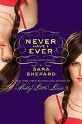 Never Have I Ever by Sara Shepard
