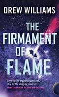 The Firmament of Flame (The Universe After #3) by Drew Williams