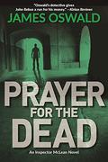 Prayer for the Dead by James Oswald