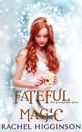 Fateful Magic (Star-Crossed #6.75) by Bailey Carr