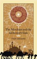 The Merchant and the Alchemist's Gate by Ted Chiang
