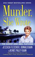 The Ghost and Mrs. Fletcher (Murder, She Wrote #44) by Donald Bain