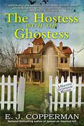 The Hostess with the Ghostess (A Haunted Guesthouse Mystery #9) by E.J. Copperman