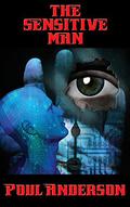 The Sensitive Man by Poul Anderson