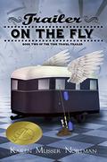Trailer on the Fly (The Time Travel Trailer #2) by Karen Musser Nortman