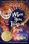When You Trap a Tiger by Tae Keller